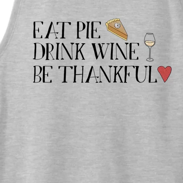 Eat Pie Wine Be Thankful List Thanksgivings Meaningful Gift Ladies Tri-Blend Wicking Tank