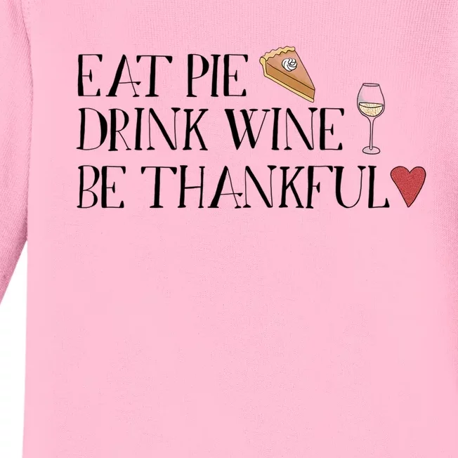 Eat Pie Wine Be Thankful List Thanksgivings Meaningful Gift Baby Long Sleeve Bodysuit