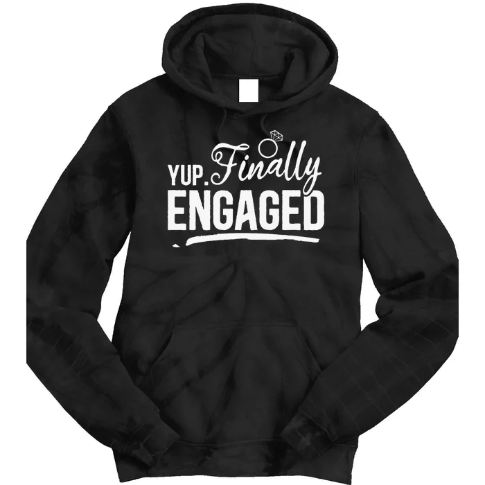 Engagement Party Yup Finally Engaged Newly Engaged Tie Dye Hoodie