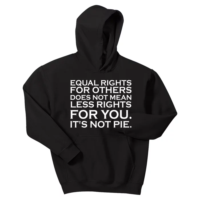 Equal Rights For Others Does Not Mean Less Rights For You Kids Hoodie