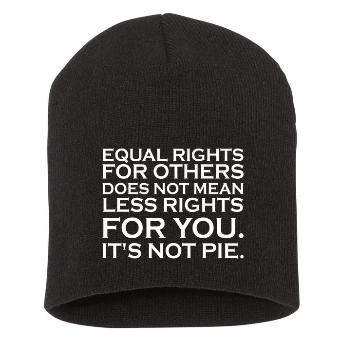 Equal Rights For Others Does Not Mean Less Rights For You Short Acrylic Beanie