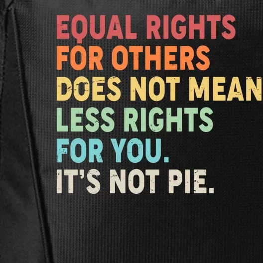 Equal Rights It's Not Pie City Backpack