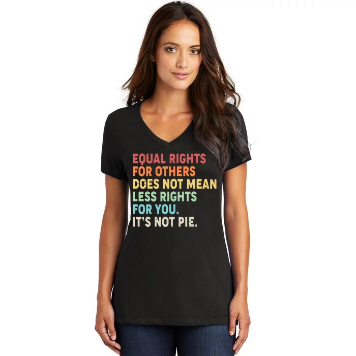 Equal Rights It's Not Pie Women's V-Neck T-Shirt