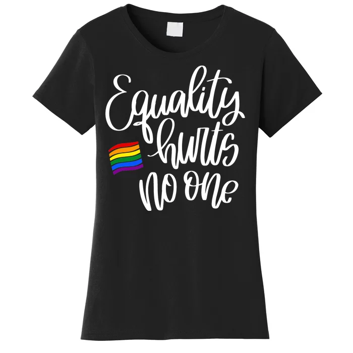 Equality Hurts No One Pride Women's T-Shirt