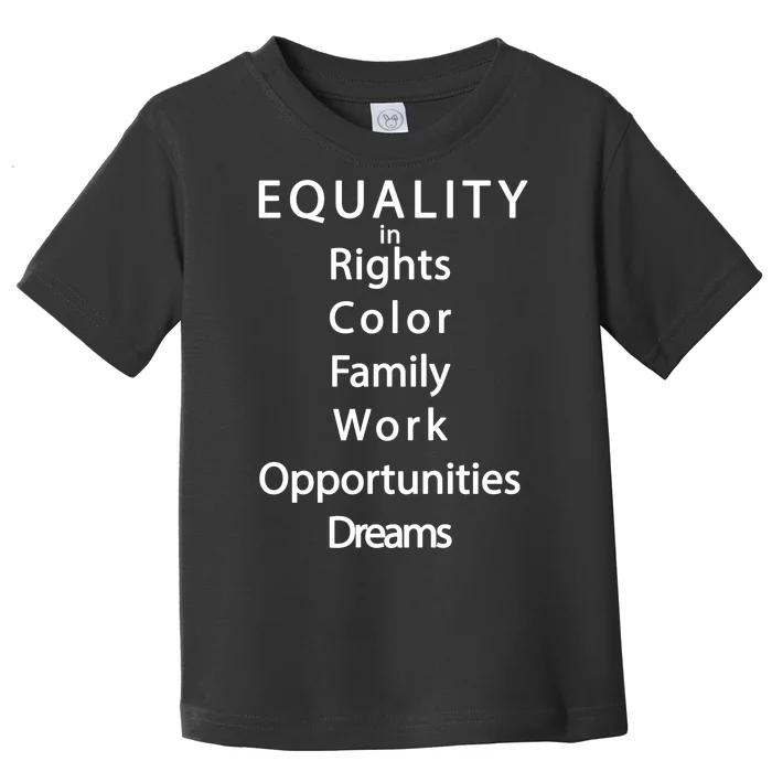 Equality In Rights Color Family Work Opportunities Dreams Toddler T-Shirt