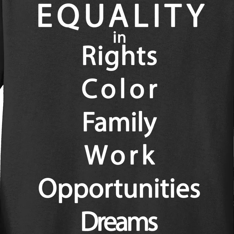 Equality In Rights Color Family Work Opportunities Dreams Kids Long Sleeve Shirt