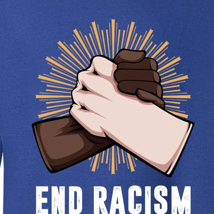 End Racism Against Racists Equality Social Justice Refugee Gift Toddler Sweatshirt