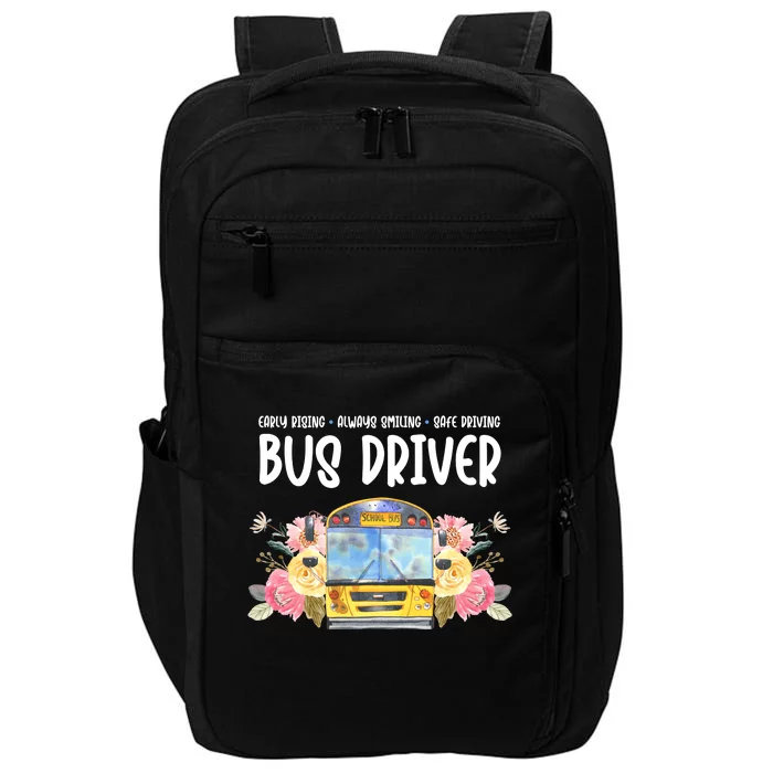 Early Rising Always Smiling Safe Driving Bus Driver Gift Impact Tech Backpack