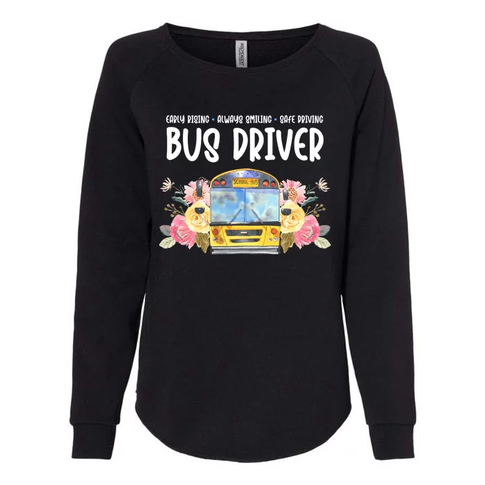 Early Rising Always Smiling Safe Driving Bus Driver Gift Womens California Wash Sweatshirt