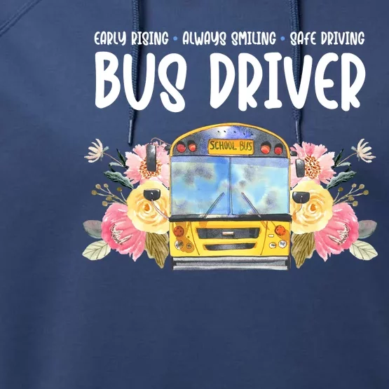 Early Rising Always Smiling Safe Driving Bus Driver Gift Performance Fleece Hoodie