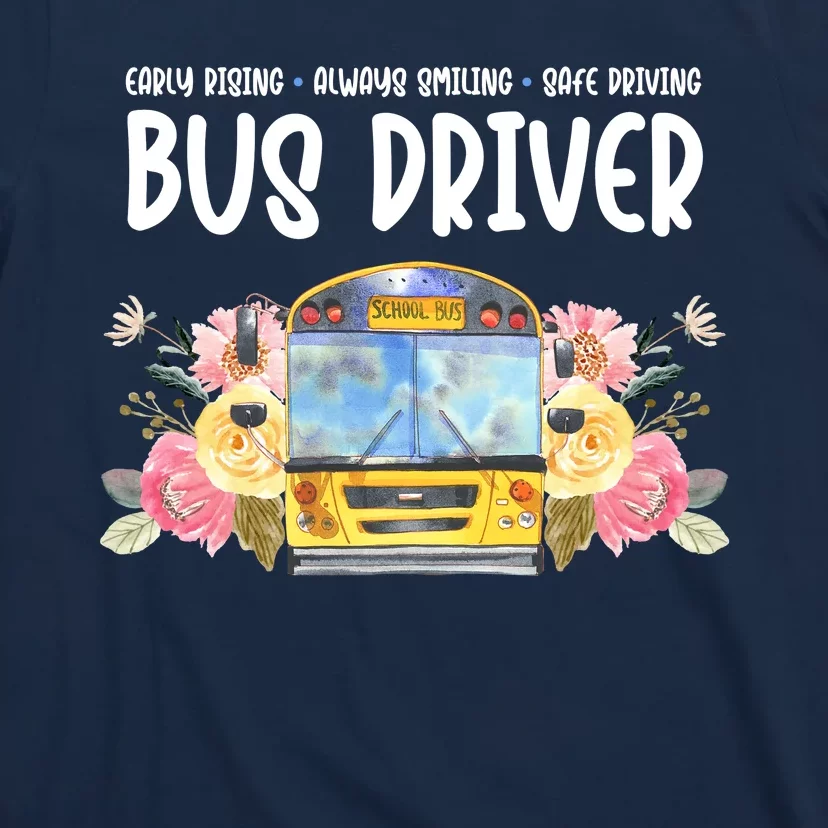 Early Rising Always Smiling Safe Driving Bus Driver Gift T-Shirt