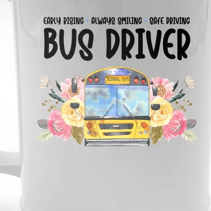 Early Rising Always Smiling Safe Driving Bus Driver Gift Front & Back Beer Stein