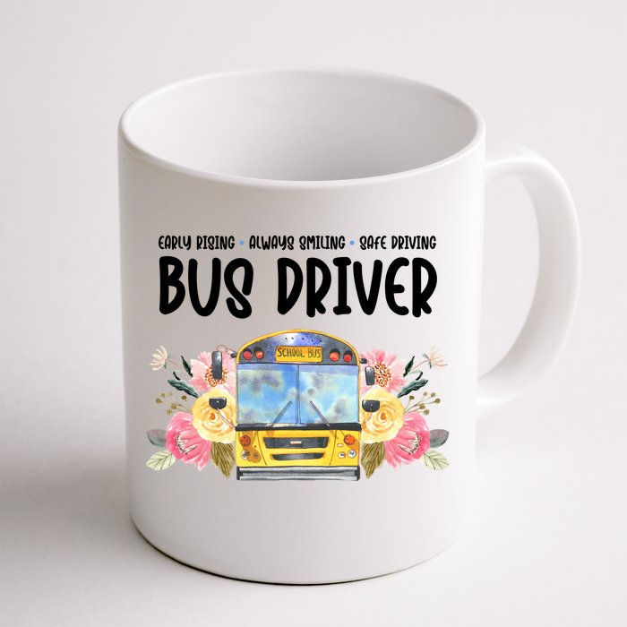 Early Rising Always Smiling Safe Driving Bus Driver Gift Front & Back Coffee Mug