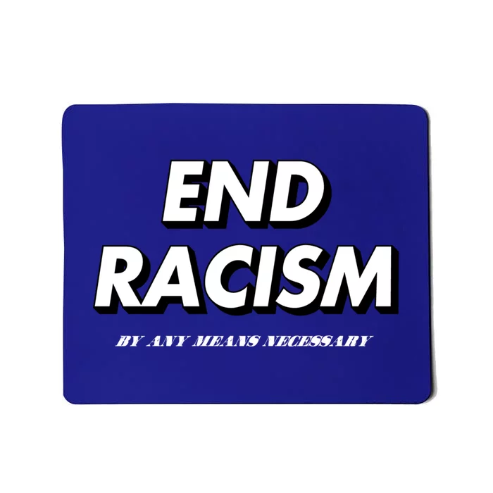 End Racism By Any Means Necessary Social Justice Gift Mousepad