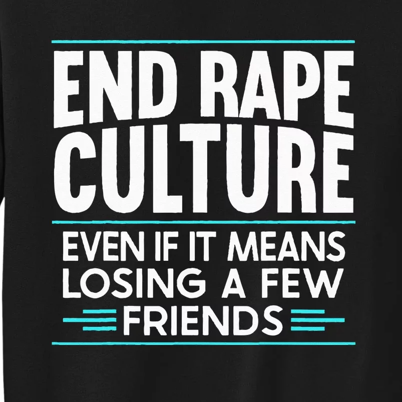 End Rape Culture Sexual Assault Awareness Stop The Violence Sweatshirt