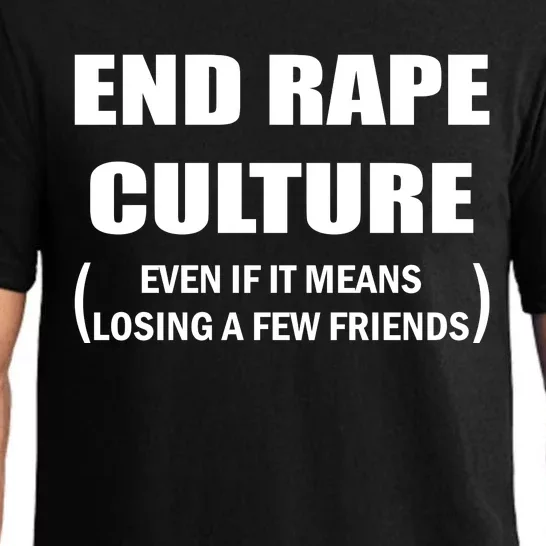 End Rape Culture Even If It Means Losing A Few Friends Pajama Set