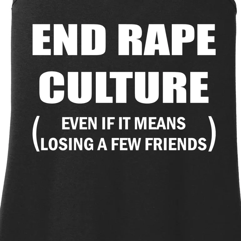 End Rape Culture Even If It Means Losing A Few Friends Ladies Essential Tank