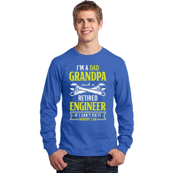 Engineer Retiret Dad Grandpa And A Retired Engineer Meaningful Gift Tall Long Sleeve T-Shirt