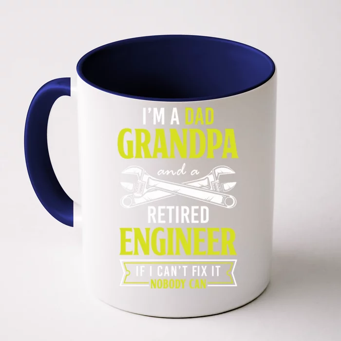 Engineer Retiret Dad Grandpa And A Retired Engineer Meaningful Gift Front & Back Coffee Mug