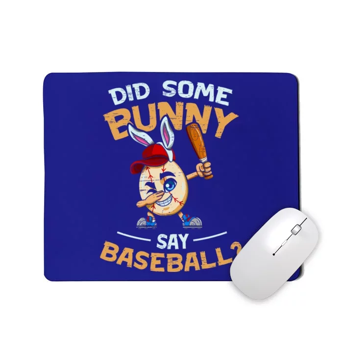 Easter Rabbit Egg Did Some Bunny Say Baseball Dabbing Cap Meaningful Gift Mousepad