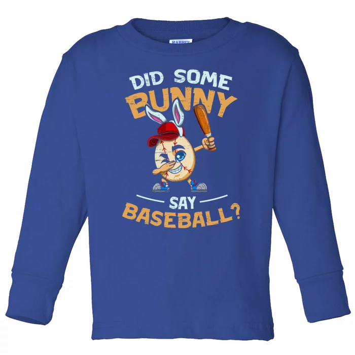 Easter Rabbit Egg Did Some Bunny Say Baseball Dabbing Cap Meaningful Gift Toddler Long Sleeve Shirt