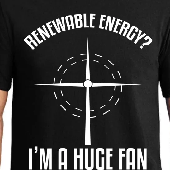 Environtal Renewable Energy Im A Huge Fan Earth Day Funny Gift Pajama Set