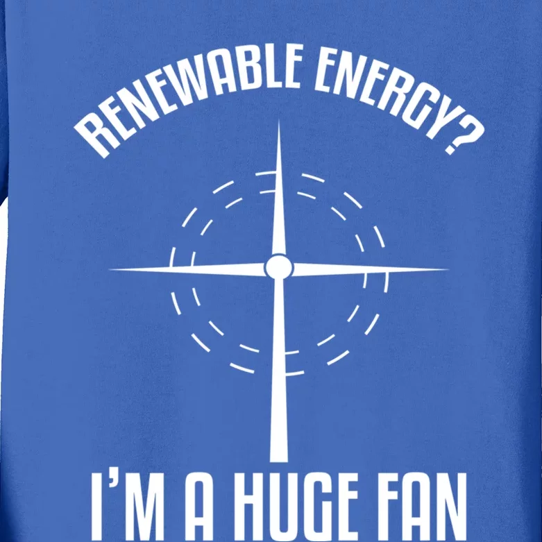 Environtal Renewable Energy Im A Huge Fan Earth Day Funny Gift Kids Long Sleeve Shirt