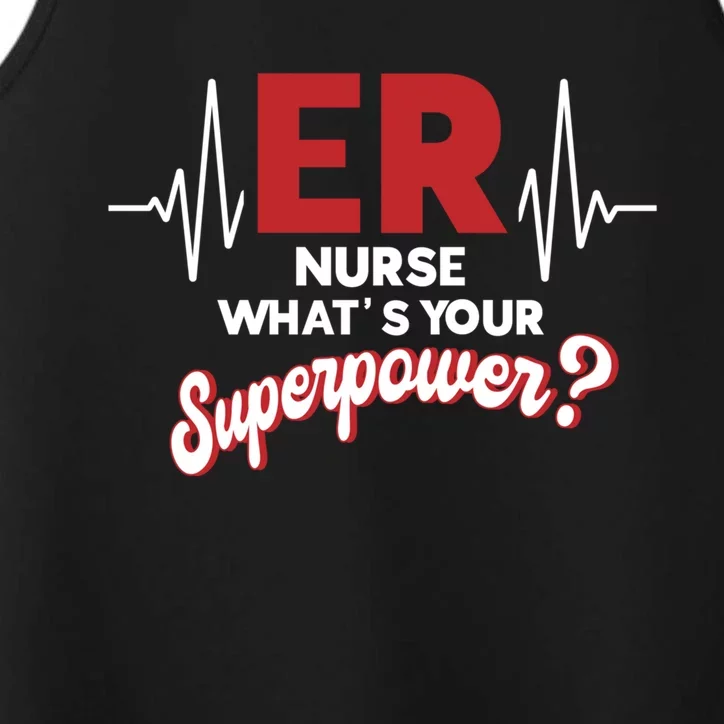 Emergency Room Er Nurse Whats Your Superpower Er Nurse Gift Performance Tank