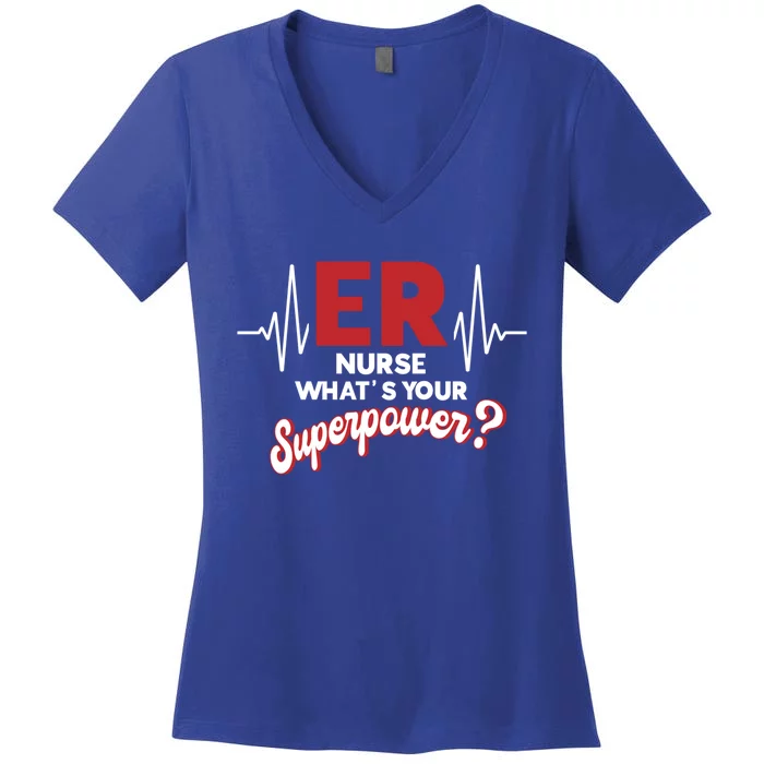 Emergency Room Er Nurse Whats Your Superpower Er Nurse Gift Women's V-Neck T-Shirt