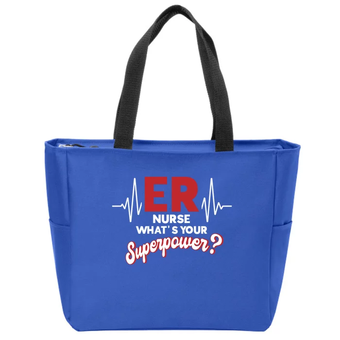 Emergency Room Er Nurse Whats Your Superpower Er Nurse Gift Zip Tote Bag