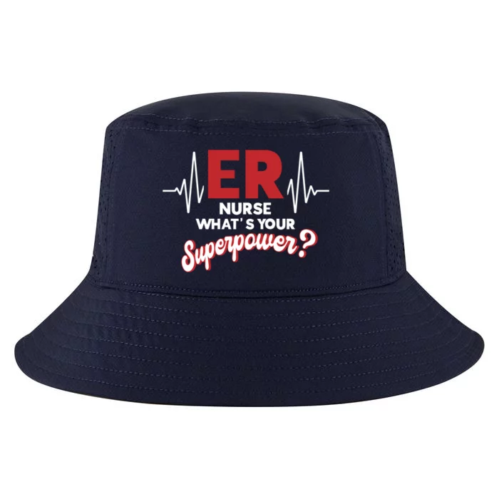 Emergency Room Er Nurse Whats Your Superpower Er Nurse Gift Cool Comfort Performance Bucket Hat