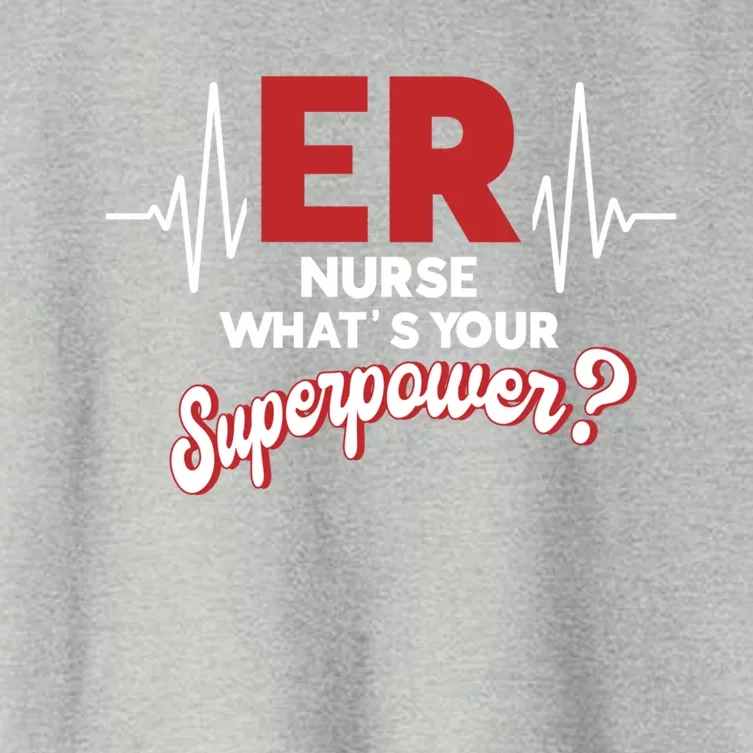 Emergency Room Er Nurse Whats Your Superpower Er Nurse Gift Women's Crop Top Tee