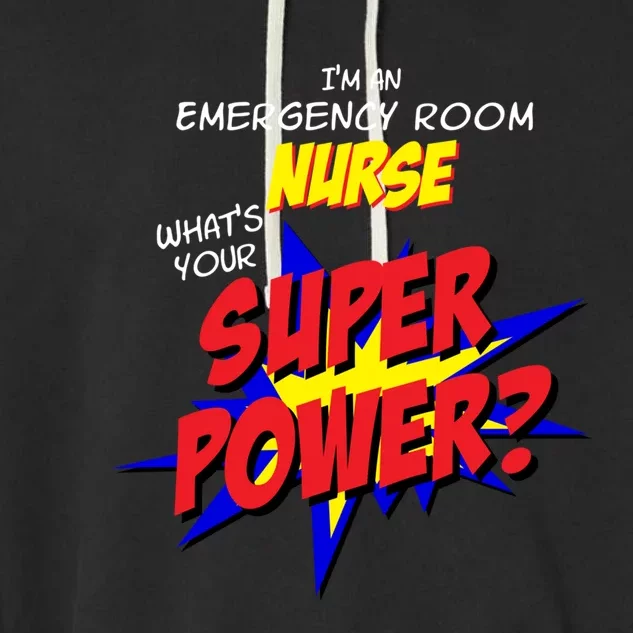 Emergency Room Er Nursing Scrubs Superhero Nurse Superpower Gift Garment-Dyed Fleece Hoodie