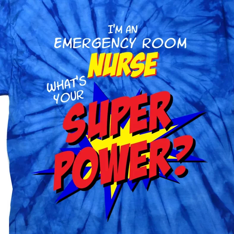 Emergency Room Er Nursing Scrubs Superhero Nurse Superpower Gift Tie-Dye T-Shirt