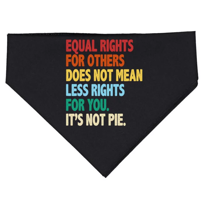 Equal Rights For Others Its Not Pie USA-Made Doggie Bandana