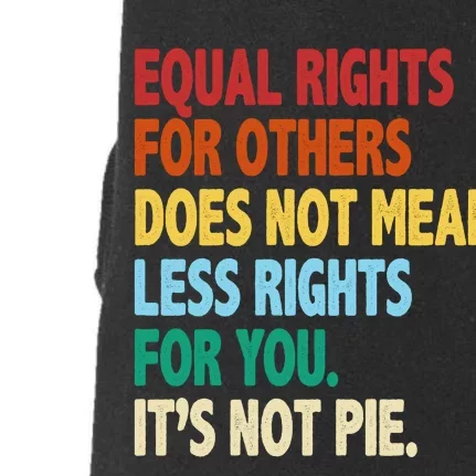 Equal Rights For Others Its Not Pie Doggie 3-End Fleece Hoodie