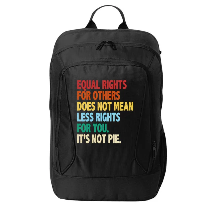 Equal Rights For Others Its Not Pie City Backpack