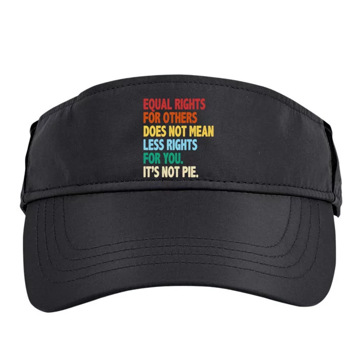 Equal Rights For Others Its Not Pie Adult Drive Performance Visor