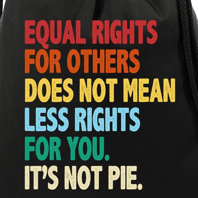 Equal Rights For Others Its Not Pie Drawstring Bag