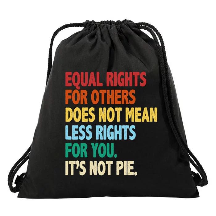 Equal Rights For Others Its Not Pie Drawstring Bag