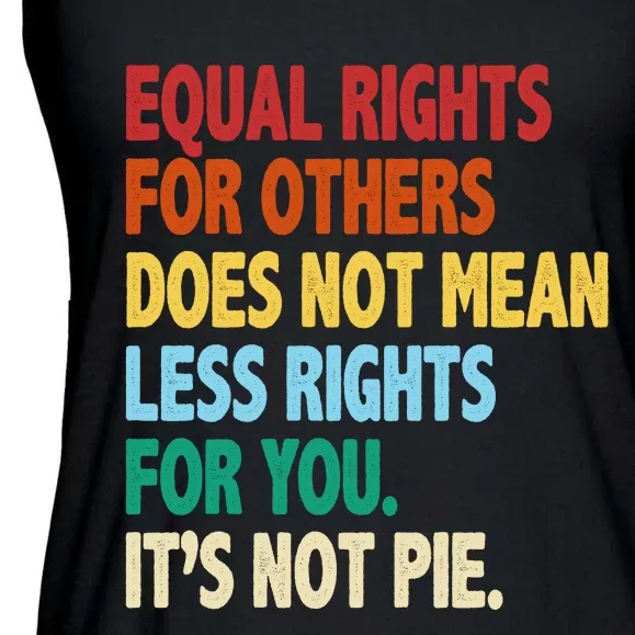 Equal Rights For Others Its Not Pie Ladies Essential Flowy Tank