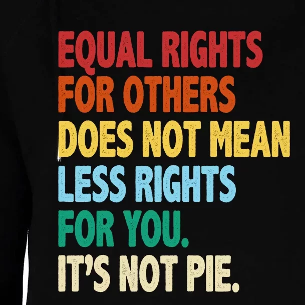 Equal Rights For Others Its Not Pie Womens Funnel Neck Pullover Hood