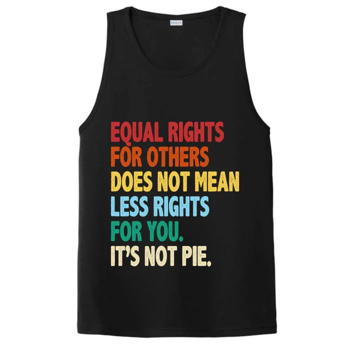 Equal Rights For Others Its Not Pie Performance Tank