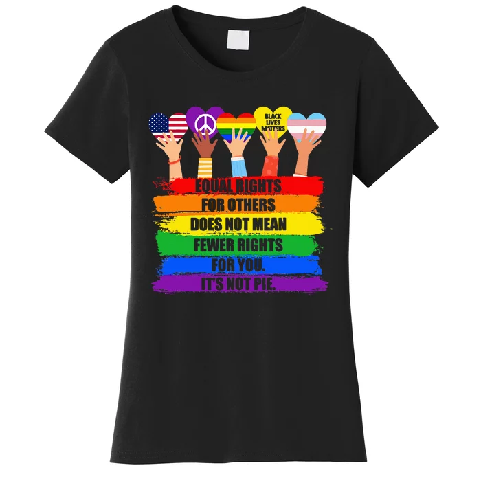 Equal Rights For Others Does Not Mean Fewer Rights For You Women's T-Shirt