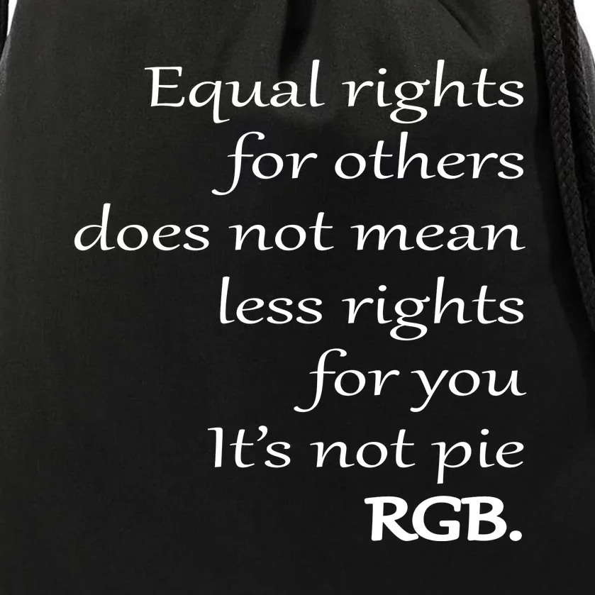 Equal Rights For Others Does Not Mean Less Rights For You Drawstring Bag