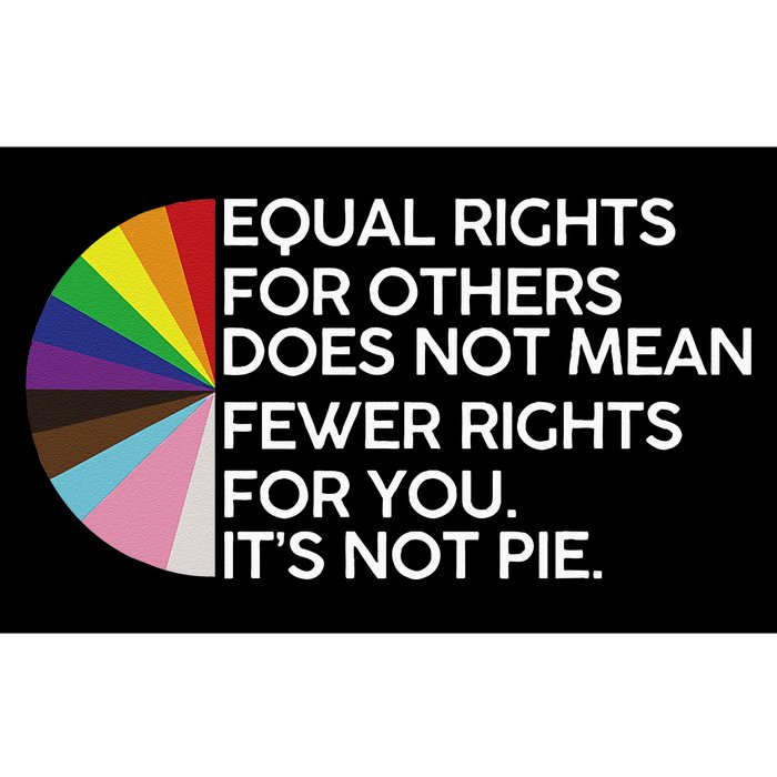 Equal Rights For Others Its Not Pie LGBT Ally Pride Month Bumper Sticker