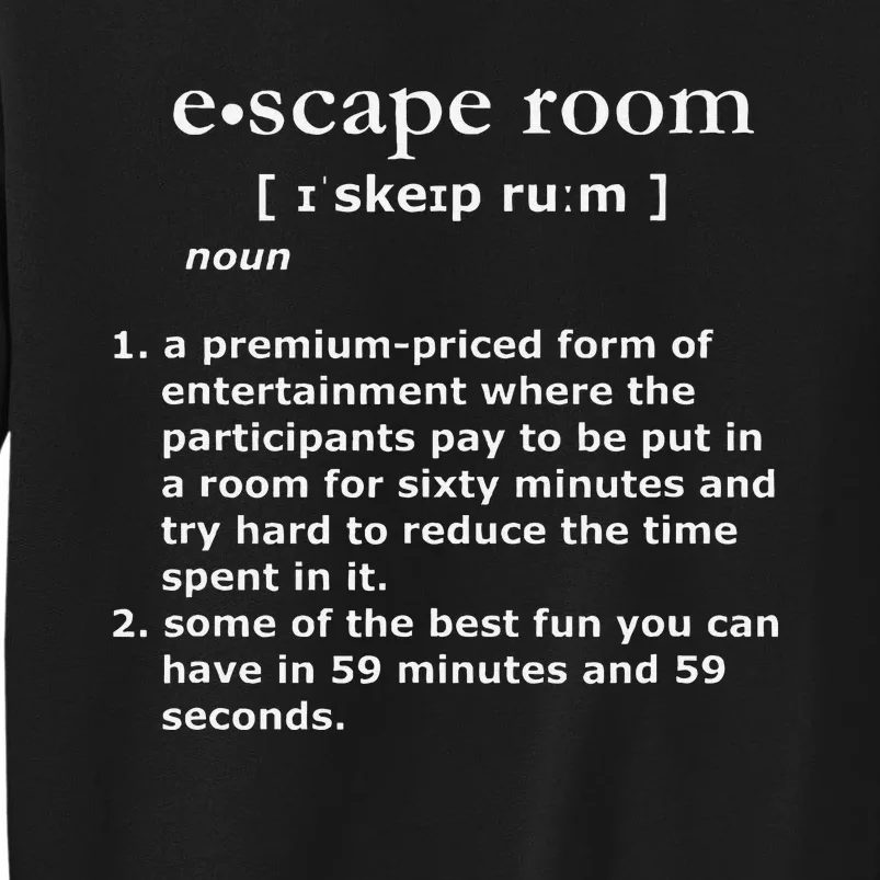 Escape Room Funny Definition Tall Sweatshirt