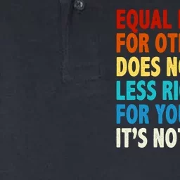 Equal Rights For Other Does Not Mean Less Rights For You It's Not Pie Softstyle Adult Sport Polo