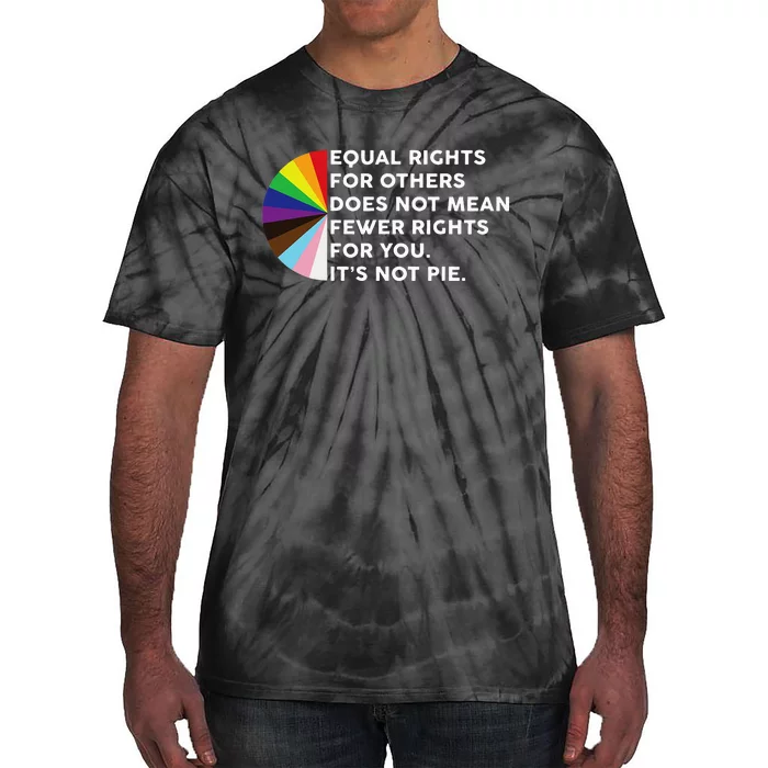 Equal Rights For Others Does Not Mean Fewer Rights For You Tie-Dye T-Shirt