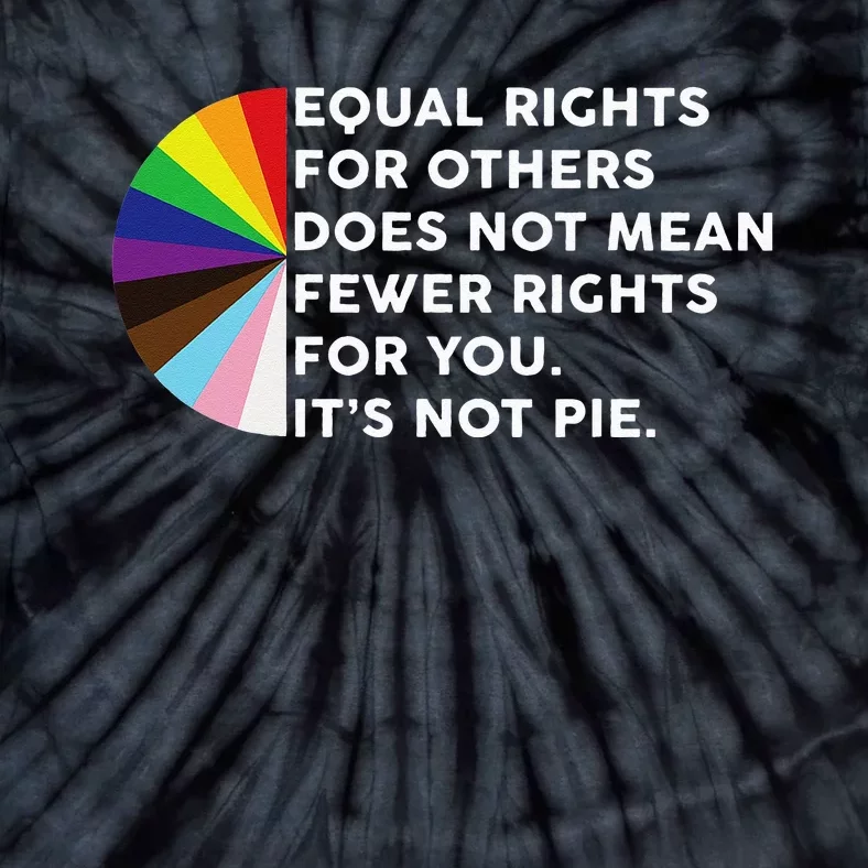 Equal Rights For Others Does Not Mean Fewer Rights For You Tie-Dye T-Shirt